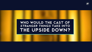 Who would the cast of <i>Stranger Things</i> trust to protect them in the Upside Down?